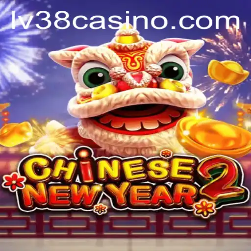 Dive into the Exciting World of CHINESENEWYEAR2: A Gaming Adventure on LV38.COM