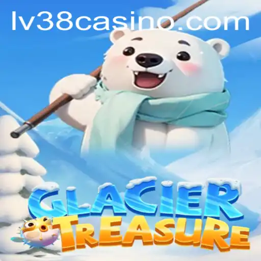 Unveiling GlacierTreasure: A Thrilling Adventure with LV38.COM